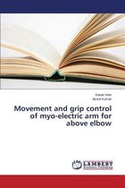 Movement and grip control of myo-electric arm for above elbow