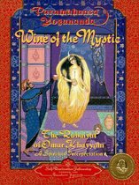 Wine of the Mystic: The Rubaiyat of Omar Khayyam