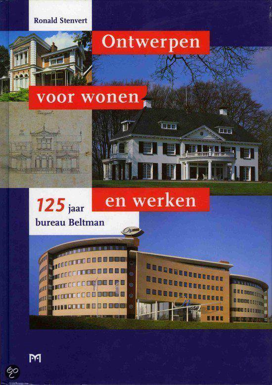Cover van het boek 'Ontwerpen voor wonen en werken : 125 jaar bureau Beltman' van R. Stenvert