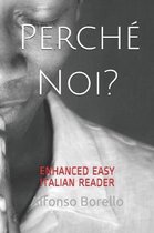 Perch Noi? - Enhanced Easy Italian Reader