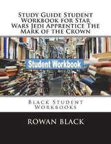 Study Guide Student Workbook for Star Wars Jedi Apprentice the Mark of the Crown