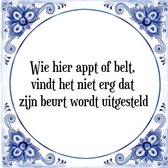 Tegeltje met Spreuk (Tegeltjeswijsheid): Wie hier appt of belt, vindt het niet erg dat zijn beurt wordt uitgesteld + Kado verpakking & Plakhanger