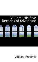 Villiers; His Five Decades of Adventure