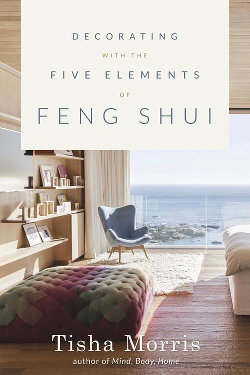 Decorating With the Five Elements of Feng Shui (ebook), Tisha Morris |  9780738747064 |... | bol.com