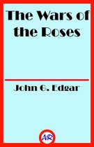 The Wars of the Roses (Illustrated)