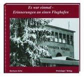 Es war einmal - Erinnerungen an einen Flughafen