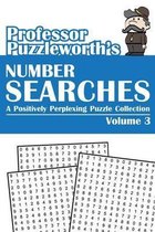 Professor Puzzleworth's Number Searches (Volume 3)