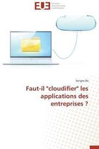 Omn.Univ.Europ.- Faut-Il "cloudifier" Les Applications Des Entreprises ?