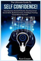 Self Confidence!: The Ultimate Guide To
