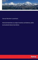 Historische Nachrichten von einigen Vornehmen und Gelehrten, welche den Geschlechts-Namen Fuchs fuhrten