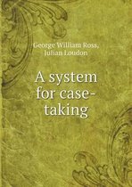 A system for case-taking