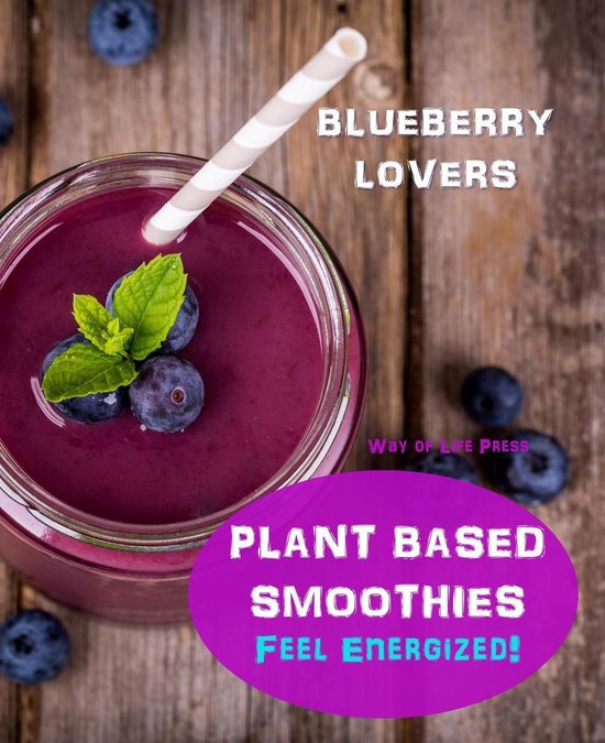 Smoothie Recipes 6 - Plant Based Smoothies - Feel Energized  ... - cover