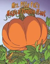 Mrs. Pitty Pat's Magicial Pumpkin Plant