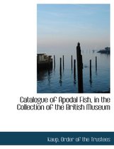 Catalogue of Apodal Fish, in the Collection of the British Museum