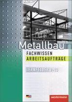 Metallbau Fachwissen Arbeitsaufträge. Lernfelder 9-13