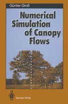 Springer Series in Physical Environment 12 - Numerical Simulation of Canopy Flows