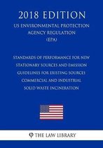 Standards of Performance for New Stationary Sources and Emission Guidelines for Existing Sources - Commercial and Industrial Solid Waste Incineration (US Environmental Protection Agency Regul