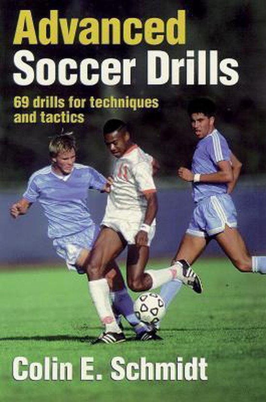 Advanced Soccer Drills 9780880116145 Colin E. Schmidt Boeken
