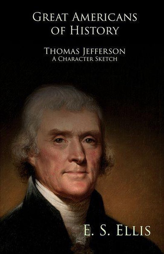 Great Americans of History - Thomas Jefferson - A Character  ... - cover