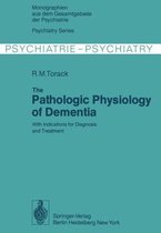 The Pathologic Physiology of Dementia