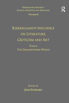 Kierkegaard Research: Sources, Reception and Resources- Volume 12, Tome I: Kierkegaard's Influence on Literature, Criticism and Art
