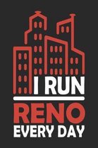 I Run Reno Every Day