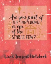 Are You Part Of The Inn Crowd Or One Of The Stable Few Lined Journal Notebook