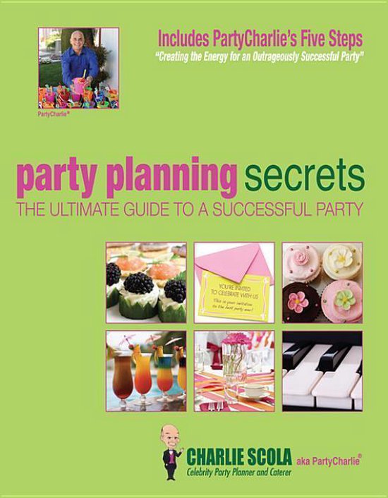 Party Planning Secrets the Ultimate Guide to a Successful Party (ebook), Charlie Scola...