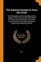 The Aquarian Gospel of Jesus the Christ