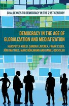 Challenges to Democracy in the 21st Century - Democracy in the Age of Globalization and Mediatization
