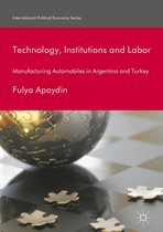 International Political Economy Series - Technology, Institutions and Labor