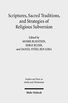 Studien und Texte zu Antike und Christentum / Studies and Texts in Antiquity and Christianity- Scriptures, Sacred Traditions, and Strategies of Religious Subversion