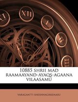 10885 Shrii Mad Raamaayand-Ayaqs-Agaana Vilaasamu
