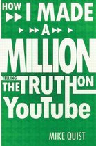 How I Made a Million Telling the Truth on Youtube