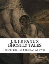 J. S. Le Fanu's Ghostly Tales