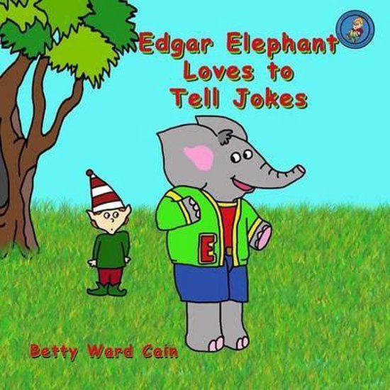 Edgar Elephant Loves to Tell Jokes - cover