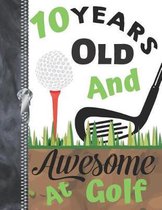 10 Years Old And Awesome At Golf