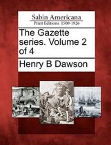 The Gazette Series. Volume 2 of 4