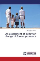 An Assessment of Behavior Change of Former Prisoners