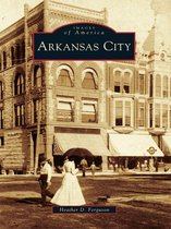 Images of America - Arkansas City