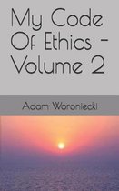 My Code of Ethics - Volume 2