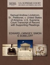 Samuel Andrew Lindstrom, Sr., Petitioner, V. United States of America. U.S. Supreme Court Transcript of Record with Supporting Pleadings