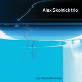 Alex Skolnick Trio - Last Day In Paradise (CD)