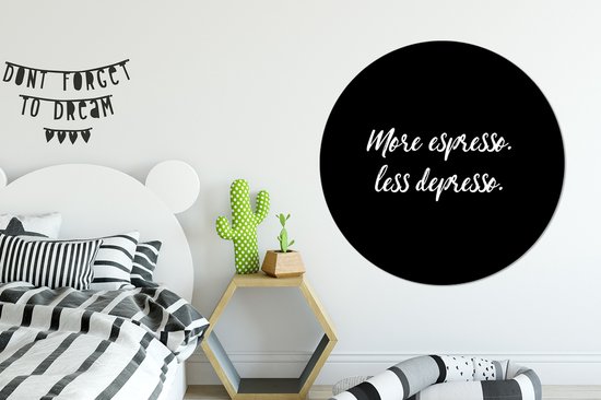 Cercle mural - Cercle mural Intérieur - Citations - Café - Plus d'espresso Moins depresso - Proverbes - Espresso - ⌀ 140 cm - Décoration murale - Peintures ronds
