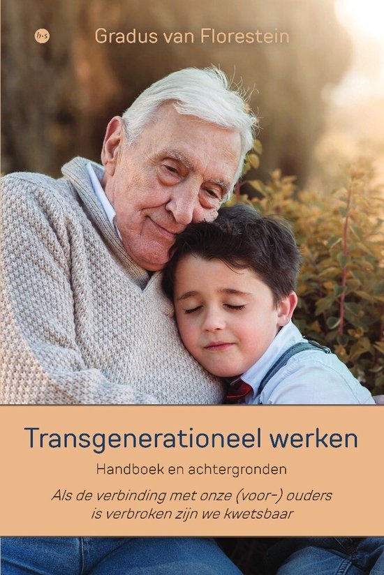 Transgenerationeel werken - Handboek en achtergronden - Als de verbinding met onze (voor-) ouders is verbroken zijn we kwetsbaar