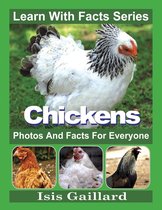 Learn With Facts Series 78 - Chickens Photos and Facts for Everyone