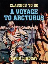 Classics To Go - A Voyage to Arcturus