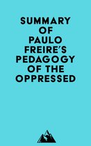 Summary of Paulo Freire's Pedagogy of the Oppressed