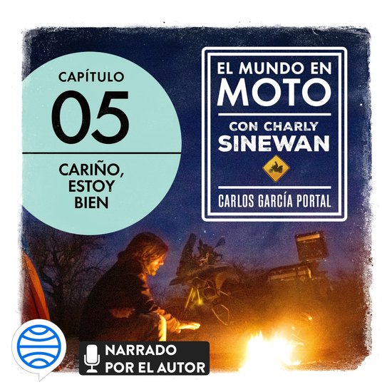 El mundo en moto con Charly Sinewan: Capítulo 5. Cariño, e ... - cover