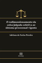 O redimensionamento da coisa julgada coletiva ao sistema processual vigente